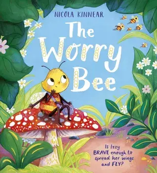 The Worry Bee PB, Paperback/Nicola Kinnear