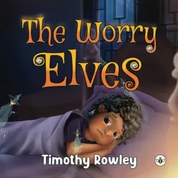 The Worry Elves, Paperback/Timothy Rowley