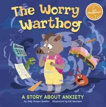 The Worry Warthog. A Story About Anxiety, Paperback/Jody Jensen Shaffer