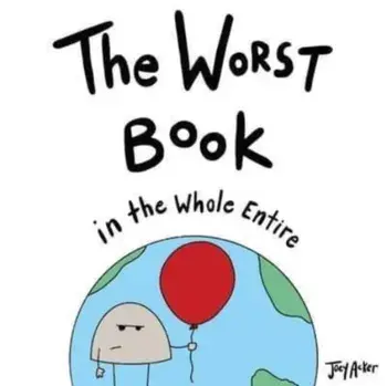 The Worst Book in the Whole Entire World, Paperback/Joey Acker