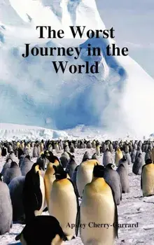 The Worst Journey in the World, Hardcover/Apsley Cherry-Garrard