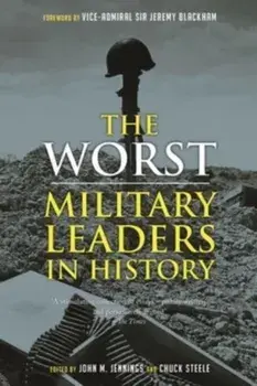 The Worst Military Leaders in History, Paperback/***