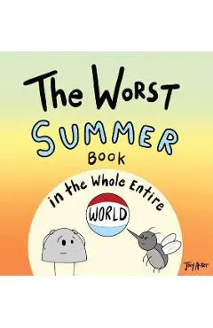 The Worst Summer Book in the Whole Entire World - Joey Acker