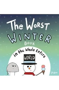 The Worst Winter Book in the Whole Entire World - Joey Acker