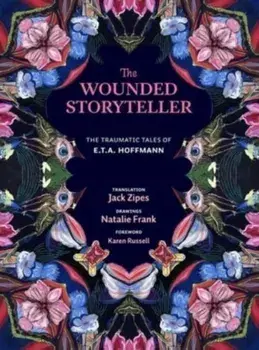 The Wounded Storyteller. The Traumatic Tales of E. T. A. Hoffmann, Hardback/***