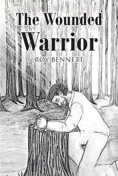 The Wounded Warrior, Paperback/Roy Bennett