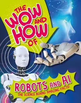 The Wow and How of Robots and AI, Paperback/Liz Lennon
