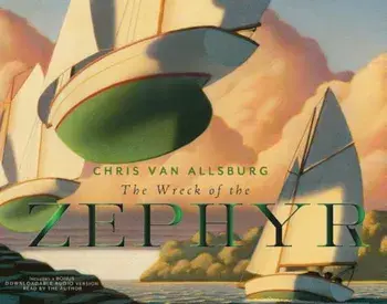 The Wreck of the Zephyr, Hardcover/Chris Van Allsburg