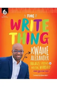 The Write Thing: Kwame Alexander Engages Students in Writing Workshop - Kwame Alexander