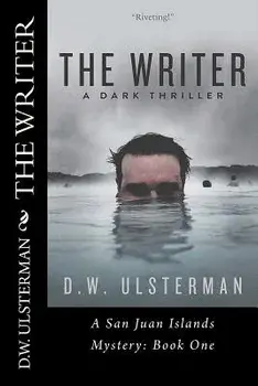 The Writer: A Dark Thriller, Paperback/D. W. Ulsterman