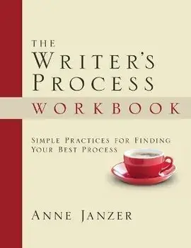 The Writer's Process Workbook, Paperback/Anne Janzer