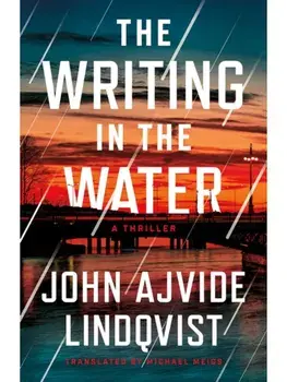 The Writing in the Water. A Thriller, Paperback/John Ajvide Lindqvist