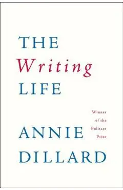 The Writing Life - Annie Dillard