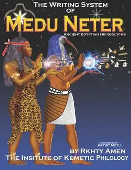 The Writing System of Medu Neter, Paperback/Rkhty Amen