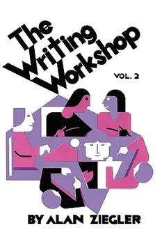 The Writing Workshop: How to Teach Creative Writing Volume 2, Paperback/Alan Ziegler