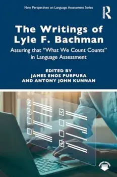 The Writings of Lyle F. Bachman. Assuring that “What We Count Counts” in Language Assessment, Paperback/***