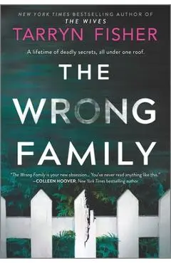 The Wrong Family: A Thriller - Tarryn Fisher