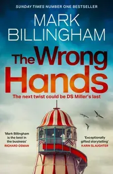 The Wrong Hands. The new intriguing, unique and completely unpredictable Detective Miller mystery, Paperback/Mark Billingham