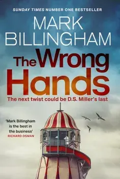 The Wrong Hands. The new intriguing, unique and completely unpredictable Detective Miller mystery, Paperback/Mark Billingham