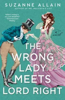 The Wrong Lady Meets Lord Right, Paperback/Suzanne Allain