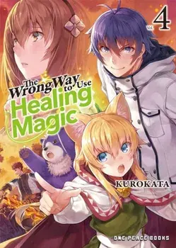 The Wrong Way to Use Healing Magic Volume 4. Light Novel, Paperback/Kurokata