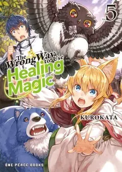 The Wrong Way to Use Healing Magic Volume 5, Paperback/Kurokata