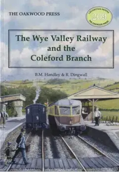 The Wye Valley Railway and the Coleford Branch. 3 Revised edition, Paperback/R. Dingwall