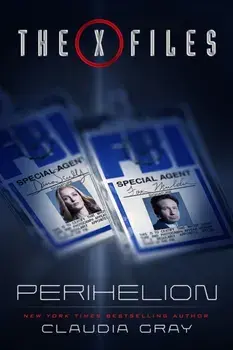 The X-Files: Perihelion, Hardback/Claudia Gray
