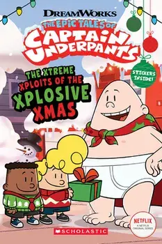The Xtreme Xploits of the Xplosive Xmas (the Epic Tales of Captain Underpants Tv), Paperback/Meredith Rusu