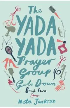The Yada Yada Prayer Group Gets Down - Neta Jackson