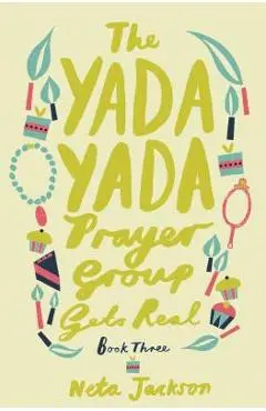 The Yada Yada Prayer Group Gets Real - Neta Jackson