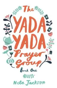 The Yada Yada Prayer Group - Neta Jackson