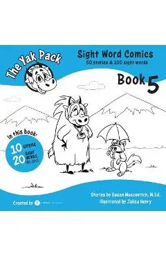 The Yak Pack: Sight Word Comics: Book 5: Comic Books to Practice Reading Dolch Sight Words (81-100) - Rumack Resources