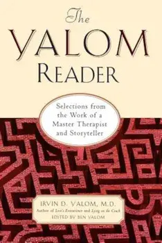 The Yalom Reader: On Writing, Living, and Practicing Psychotherapy, Paperback/Irvin D. Yalom