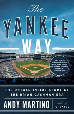 The Yankee Way: The Untold Inside Story of the Brian Cashman Era - Andy Martino