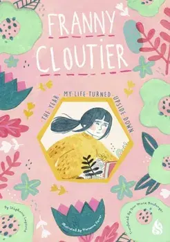 The Year My Life Turned Upside Down. Franny Cloutier, Paperback/Stephanie LaPointe