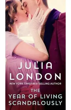 The Year of Living Scandalously - Julia London