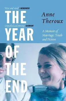 The Year of the End. A Memoir of Marriage, Truth and Fiction, Paperback/Anne Theroux