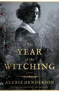 The Year of the Witching - Alexis Henderson