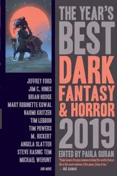 The Year's Best Dark Fantasy & Horror, 2019 Edition, Paperback/Paula Guran