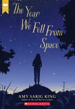 The Year We Fell from Space (Scholastic Gold), Paperback/Amy Sarig King