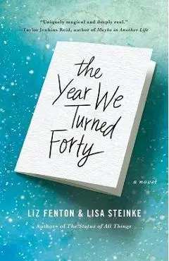 The Year We Turned Forty - Liz Fenton