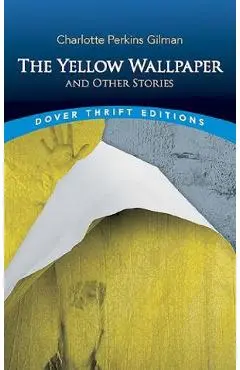 The Yellow Wallpaper - Charlotte Perkins Gilman