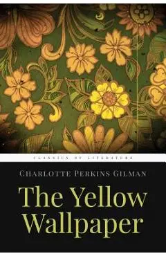 The Yellow Wallpaper - Charlotte Perkins Gilman
