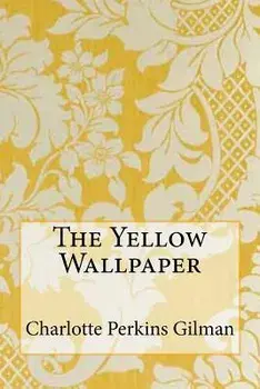The Yellow Wallpaper, Paperback/Charlotte Perkins Gilman