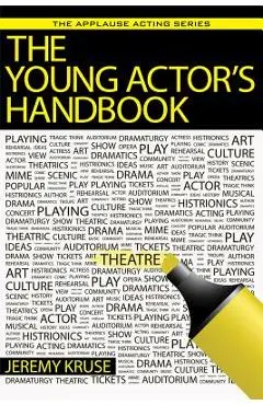 The Young Actor's Handbook - Jeremy Kruse