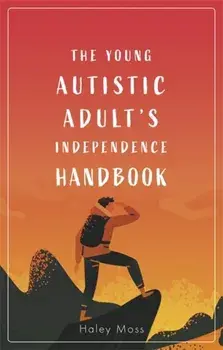 The Young Autistic Adult's Independence Handbook, Paperback/Haley Moss