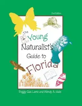 The Young Naturalist's Guide to Florida, Paperback/Peggy Lantz