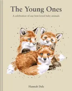 The Young Ones. A celebration of our best-loved baby animals, Hardback/Hannah Dale