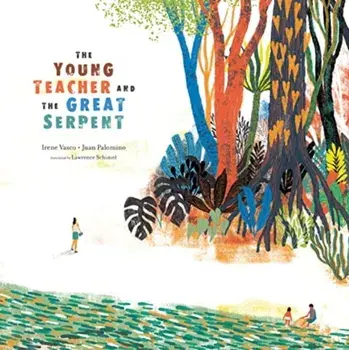 The Young Teacher and the Great Serpent, Hardback/Irene Vasco